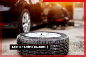 Lastik değişimi ve tamiri